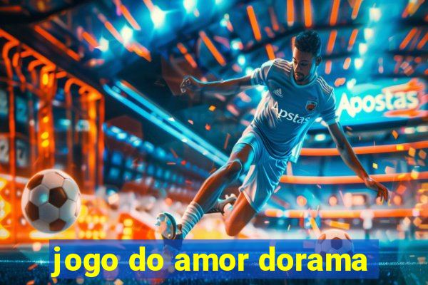 jogo do amor dorama